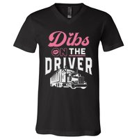 Dibs On The Driver Truckers Wife Girlfriend Trucking Trucks V-Neck T-Shirt