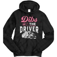 Dibs On The Driver Truckers Wife Girlfriend Trucking Trucks Tie Dye Hoodie