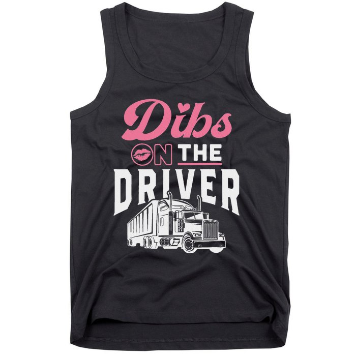 Dibs On The Driver Truckers Wife Girlfriend Trucking Trucks Tank Top