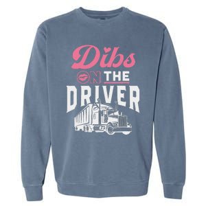 Dibs On The Driver Truckers Wife Girlfriend Trucking Trucks Garment-Dyed Sweatshirt