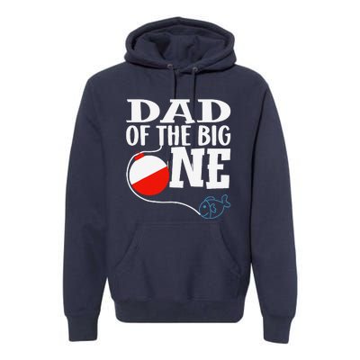 Dad Of The Big One Fishing Boy First Birthday Ofishally Premium Hoodie