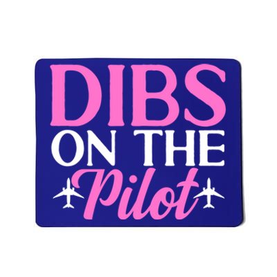 Dibs On The Pilot Airplane Pilot Wife Friend Aviation Cute Gift Mousepad