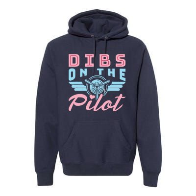 Dibs On The Pilot Airman Wife Airplane Pilot Wife Premium Hoodie