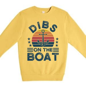 Dibs On The Boat Boats Boating Gift Premium Crewneck Sweatshirt