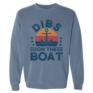 Dibs On The Boat Boats Boating Gift Garment-Dyed Sweatshirt