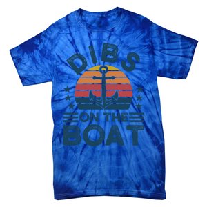 Dibs On The Boat Boats Boating Gift Tie-Dye T-Shirt