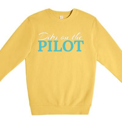 Dibs On The Pilot Funny Aviator Premium Crewneck Sweatshirt