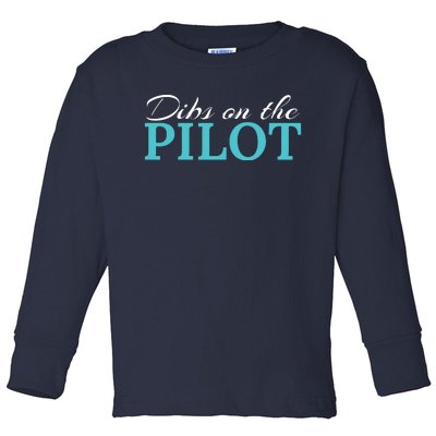 Dibs On The Pilot Funny Aviator Toddler Long Sleeve Shirt