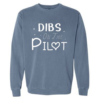 Dibs On The Pilot Gift Idea For Pilot Wife Pilot Girlfriend Garment-Dyed Sweatshirt