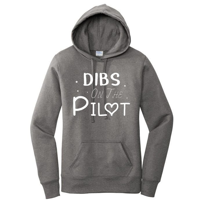 Dibs On The Pilot Gift Idea For Pilot Wife Pilot Girlfriend Women's Pullover Hoodie