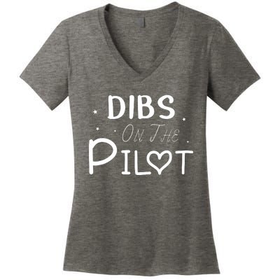 Dibs On The Pilot Gift Idea For Pilot Wife Pilot Girlfriend Women's V-Neck T-Shirt