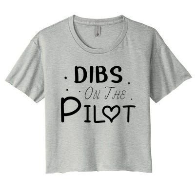 Dibs On The Pilot Gift Idea For Pilot Wife Pilot Girlfriend Women's Crop Top Tee