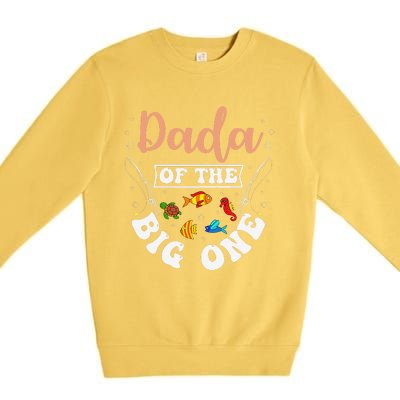 Dada Of The Big One Fishing Birthday Party Bday Celebration Premium Crewneck Sweatshirt