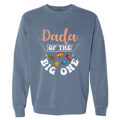 Dada Of The Big One Fishing Birthday Party Bday Celebration Garment-Dyed Sweatshirt