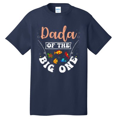 Dada Of The Big One Fishing Birthday Party Bday Celebration Tall T-Shirt