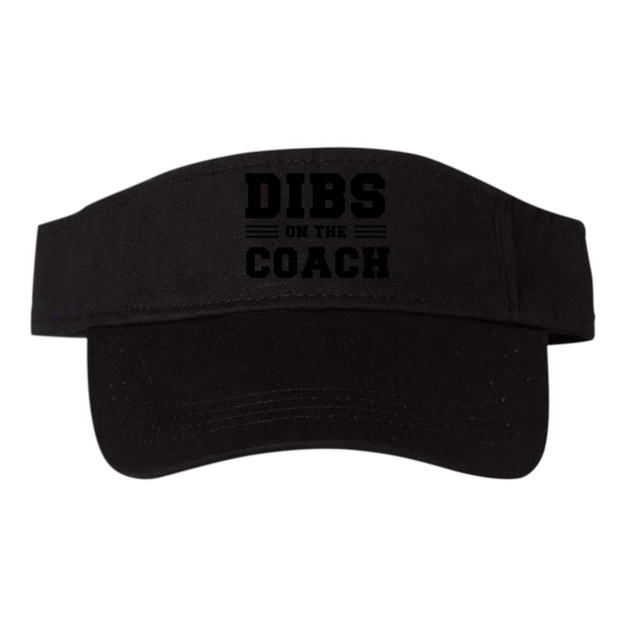 Dibs On The Coach Visor