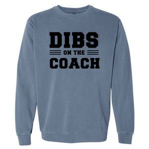 Dibs On The Coach Garment-Dyed Sweatshirt