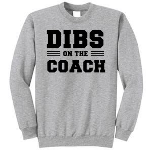 Dibs On The Coach Sweatshirt