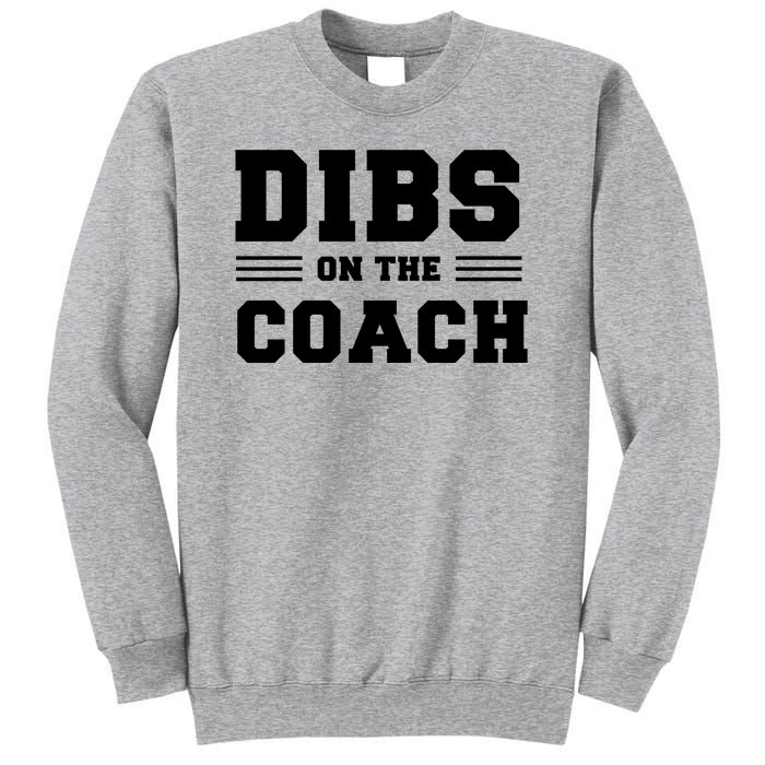 Dibs On The Coach Sweatshirt