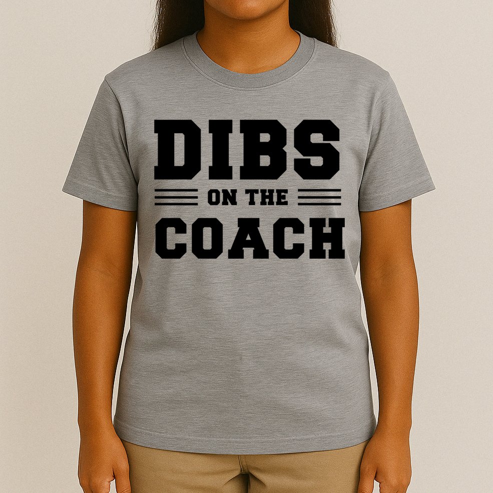 Dibs On The Coach T-Shirt