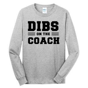 Dibs On The Coach Tall Long Sleeve T-Shirt