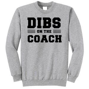 Dibs On The Coach Tall Sweatshirt