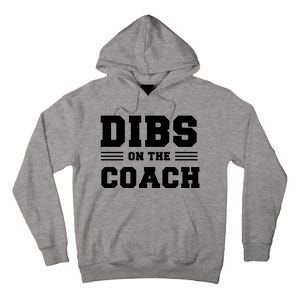 Dibs On The Coach Tall Hoodie