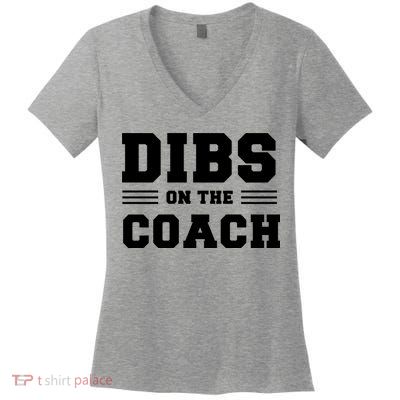 Dibs On The Coach Women's V-Neck T-Shirt