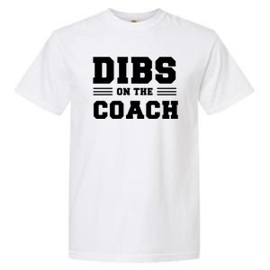 Dibs On The Coach Garment-Dyed Heavyweight T-Shirt