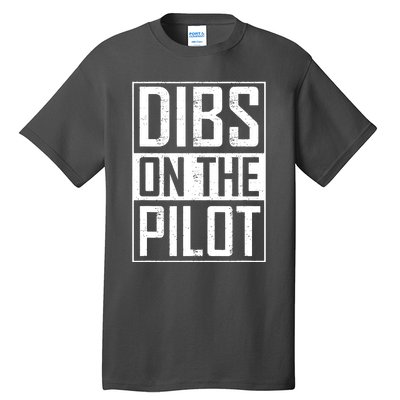 Dibs On The Pilot Wife Girlfriend Women Boy Girl Aviation Tall T-Shirt