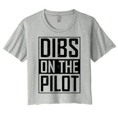 Dibs On The Pilot Wife Girlfriend Women Boy Girl Aviation Women's Crop Top Tee