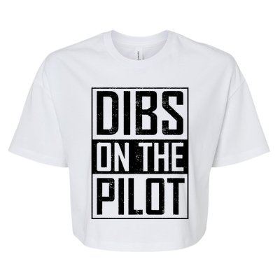 Dibs On The Pilot Wife Girlfriend Women Boy Girl Aviation Bella+Canvas Jersey Crop Tee