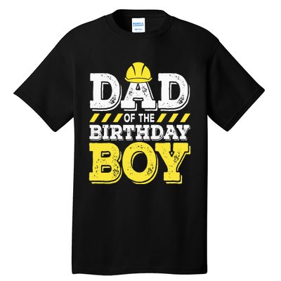 Dad of the Birthday  Construction Birthday Worker Party Tall T-Shirt