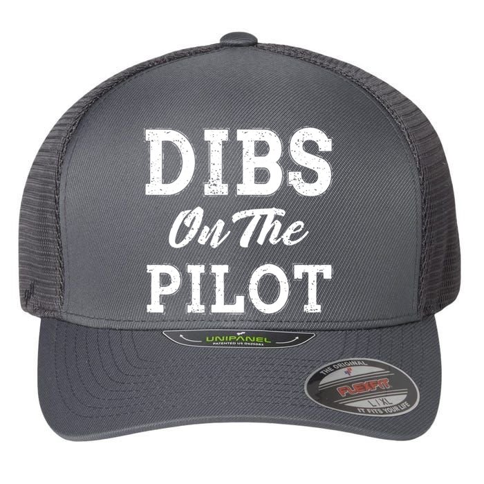 Dibs On The Pilot Wife Girlfriend Women Boy Girl Aviation Flexfit Unipanel Trucker Cap