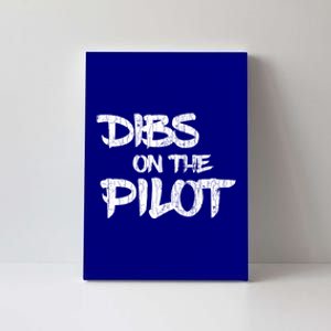 Dibs On The Pilot Fun Plane Aviation Airplane Flying Graphic Gift Canvas