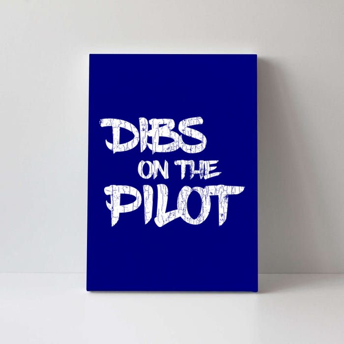 Dibs On The Pilot Fun Plane Aviation Airplane Flying Graphic Gift Canvas