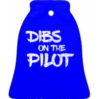 Dibs On The Pilot Fun Plane Aviation Airplane Flying Graphic Gift Ceramic Bell Ornament