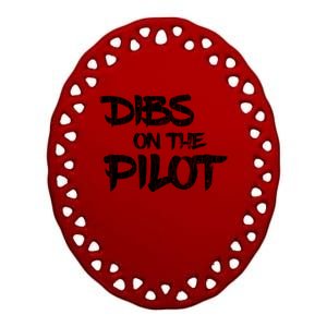 Dibs On The Pilot Fun Plane Aviation Airplane Flying Graphic Gift Ceramic Oval Ornament