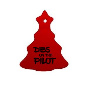 Dibs On The Pilot Fun Plane Aviation Airplane Flying Graphic Gift Ceramic Tree Ornament