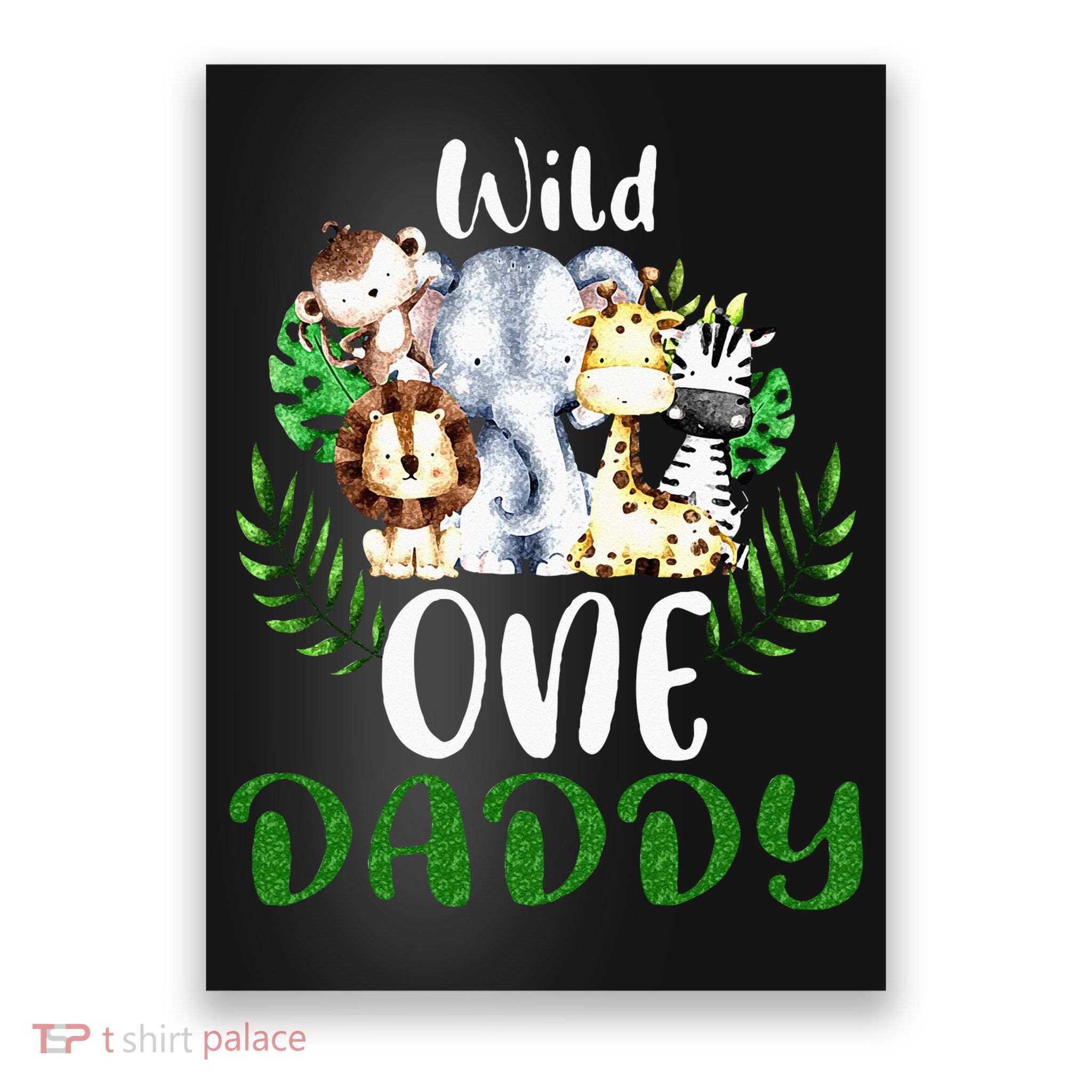 Daddy Of The Wild One Zoo Birthday Safari Jungle Animal Poster