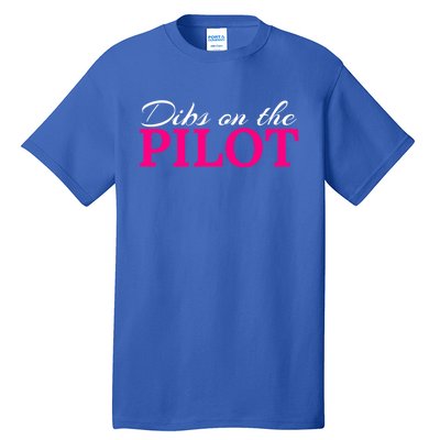 Dibs On The Pilot Funny Aviator Gift Tall T-Shirt