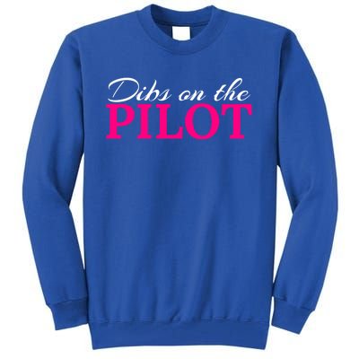 Dibs On The Pilot Funny Aviator Gift Tall Sweatshirt