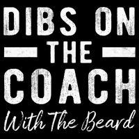 Dibs On The Coach With The Beard Coachs Wife Gift Cooling Performance Crew T-Shirt