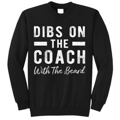 Dibs On The Coach With The Beard Coachs Wife Gift Sweatshirt