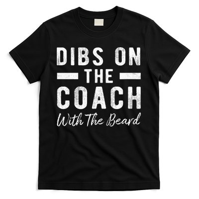 Dibs On The Coach With The Beard Coachs Wife Gift T-Shirt
