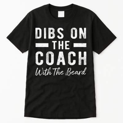 Dibs On The Coach With The Beard Coachs Wife Gift Tall T-Shirt
