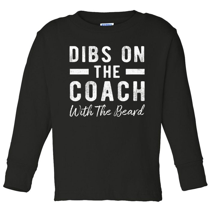 Dibs On The Coach With The Beard Coachs Wife Gift Toddler Long Sleeve Shirt