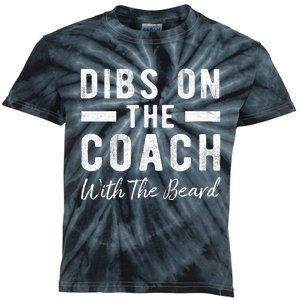 Dibs On The Coach With The Beard Coachs Wife Gift Kids Tie-Dye T-Shirt