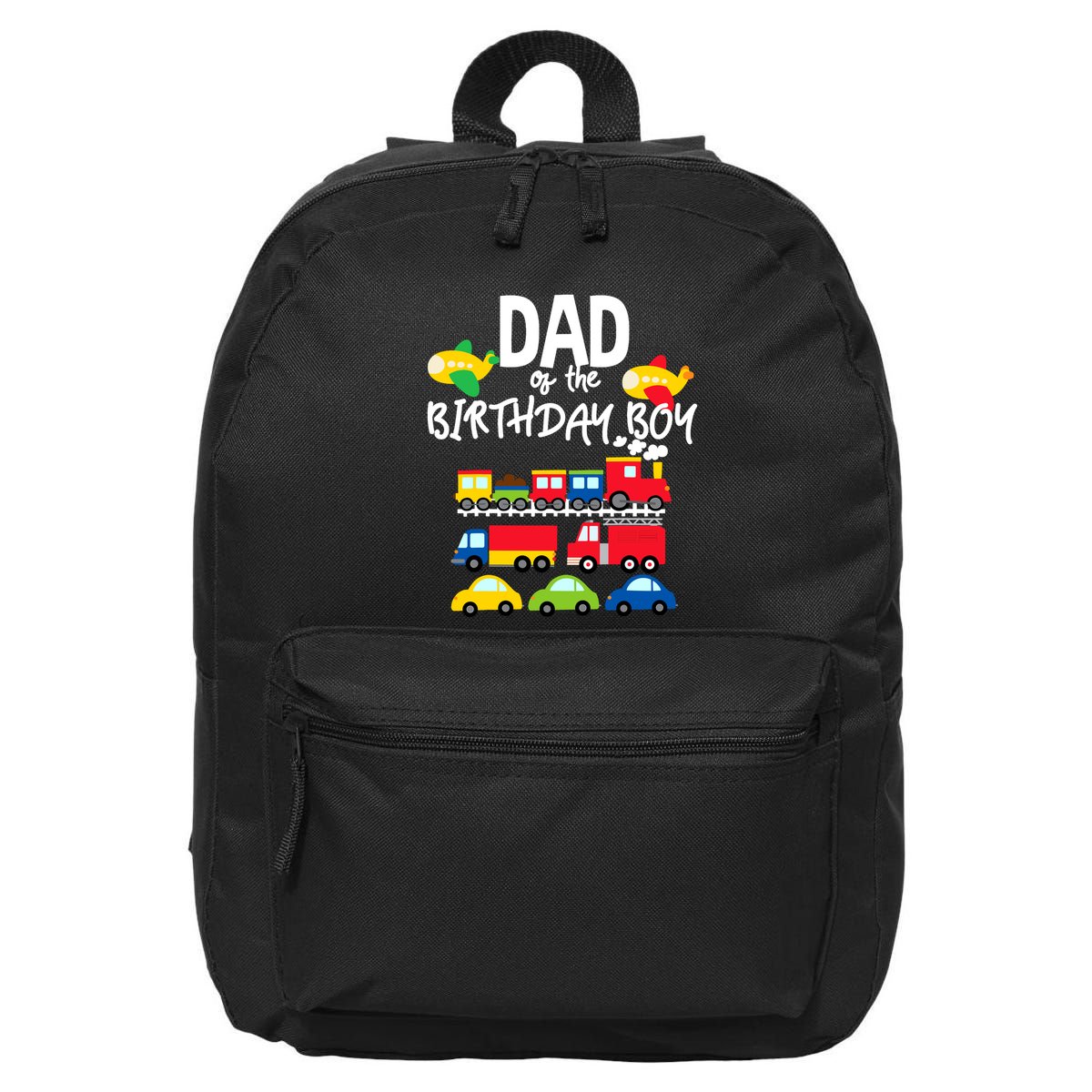 Dad Of The Birthday Boy Cars Trucks Trains Birthday Party 16 in Basic Backpack