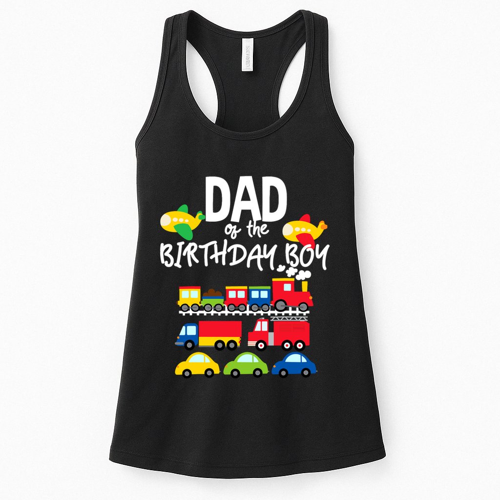Dad Of The Birthday Boy Cars Trucks Trains Birthday Party Womens Tank Top